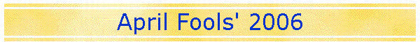 April Fools' 2006